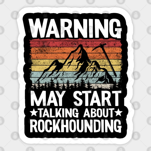 Warning May Start Talking About Rockhounding Retro Geologist Sticker by Kuehni